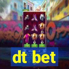 dt bet